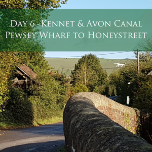 Day 6 - Kennet & Avon Canal - Pewsey Wharf to Honeystreet